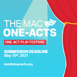 CALL FOR ENTRIES! The MAC One-Acts Play Festival