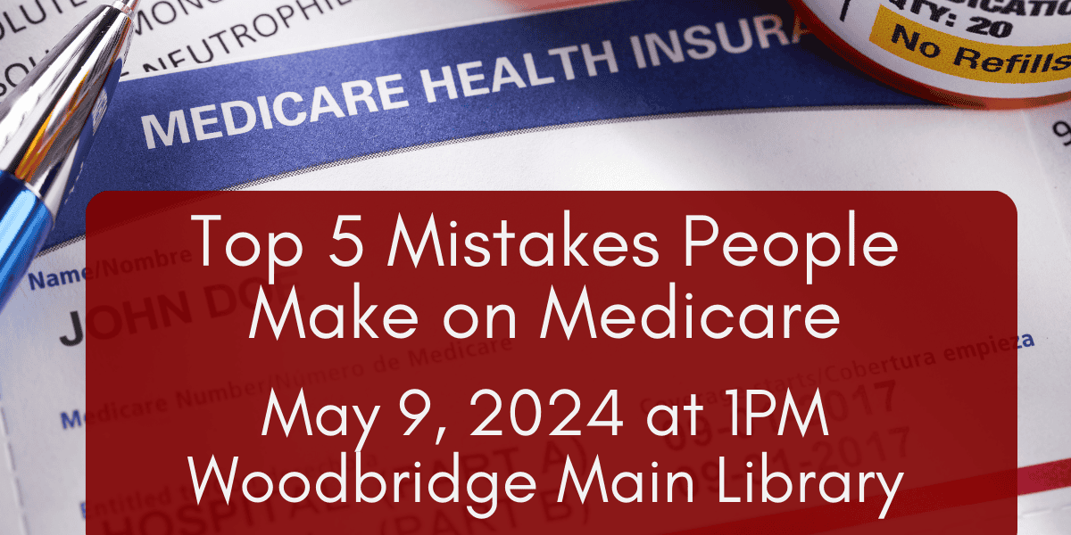 Top 5 Mistakes People Make on Medicare