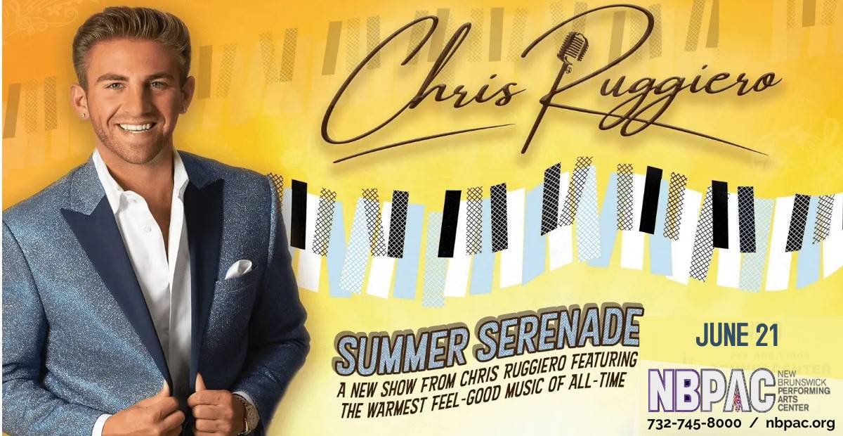 Chris Ruggiero’s “Summer Serenade” at the New Brunswick Performing Arts Center